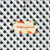 The Best Is Yet To Come 5x10 Hanging Plus Wall or Door Sign| Family and Friends Boho Chic Home Decor
