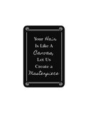 Portrait Round Plus Hair Is Like A Canvas, Let Us Create a Masterpiece Door or Wall Sign | Hair Stylist Inspirational Positive Decoration