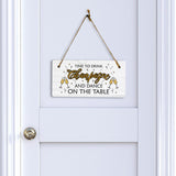 Time To Drink Champagne And Dance On The Table 5x10 Hanging Plus Wall or Door Sign | Family and Friends bar Home Decor