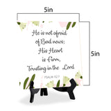 He Is Not Afraid Of Bad News; His Heart Is Firm, Trusting In The Lord. Psalm 112:7 5"x 5" Square Table Sign With Acrylic Easel | Religious Bible Quotes Decor