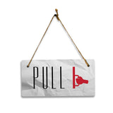 Pull 5" x 10" Hanging Wall or Door Sign | Rustic Twine | Signs for Home and Business