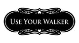 Signs ByLITA Designer Use Your Walker Wall or Door Sign | Health & Safety Signage