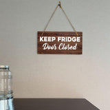 Keep Fridge Door Closed 5x10 Hanging Plus Wall or Door Sign | Home & Office Decor