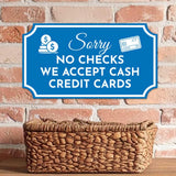 Notched Standard 'Sorry No Checks We Accept Cash Credit Cards' Wall or Door Sign | Customer Interaction Sign