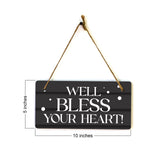 Well Bless Your Heart! 5x10 Hanging Plus Wall or Door Sign | Funny Home Decor