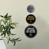 Circle Switch Off When Not In use Wall or Door Sign