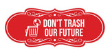 Signs ByLITA Designer Don't Trash Our Future Wall or Door Sign