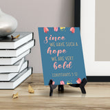 Since we have such a hope we are very bold Corinthians 3:12 6 x 8" Table Sign With Acrylic Easel | Religious Bible Quotes Decor