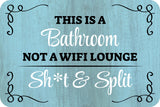Classic Framed Plus This Is A Bathroom Not A Wifi Lounge Sh*t & Split Wall or Door Sign | Office & Workspace Bathroom Signage
