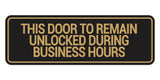 Signs ByLITA Standard This Door To Remain Unlocked During Business Hours Wall or Door Sign (Multipacks)