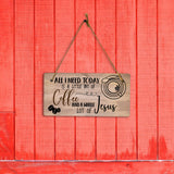 All I Need Today Is A Little Bit Of Coffee And A Whole Lot Of Jesus 5x10 Hanging Plus Wall or Door Sign | Home Decor