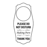 Signs ByLITA Please Do Not Disturb. Making Porn. Thank You Door Hanger