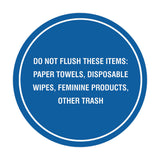 Circle Do Not Flush These Items: Paper Towels, Disposable Wipes, Feminine Products, Other Trash Wall or Door Sign