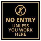 Signs ByLITA Square No Entry Unless You Work Here Wall or Door Sign