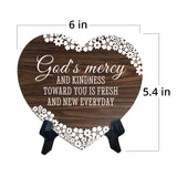 God's Mercy And Kindness Toward You Is Fresh And New Everyday Heart Shape Table Sign (6 x 5.4") | God's Grace Home Decoration