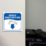 Square Plus Dispose Of Cigarette Butts Here (Down Arrow) Door or Wall Sign | Workplace Cleaning Signage
