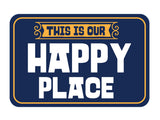 Classic Framed Plus This Is Our Happy Place Wall or Door Sign | Funny Home Decor