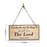 As For Me And My House, We Will Serve The Lord. Joshua 24:1 5x10 Hanging Plus Wall or Door Sign | Religious Home Decor