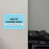 Classic Framed Plus Use of Lounge Area During Breaks Only Door or Wall Sign | Break & Lounge Areas