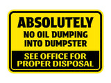 Classic Framed Plus Absolutely No Oil Dumping Into Dumpster See Office For Proper Disposal Wall or Door Sign | No Littering Sign