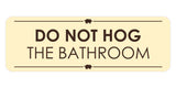 Signs ByLITA Standard Do Not Hog the Bathroom Door or Wall Sign Easy Installation | Shared Accommodation | Sign for Home, Business, AirBNB and Office Spaces