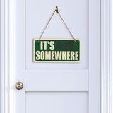 It's 4:20 Somewher 5x10 Hanging Plus Wall or Door Sign | Funny Home Decor