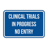 Classic Framed Plus Clinical Trials In Progress No Entry Door or Wall Sign | Medical Specialism Rooms