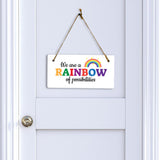 We Are A Rainbow Of Possibilities 5x10 Hanging Plus Wall or Door Sign | Motivational Home Décor