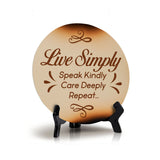 Live Simply Speak Kindly Care Deeply Repeat... Circle Table Sign with Acrylic Stand (5x5") | Religious Home Decor