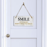 Smile Life Is Short. Enjoy It While You Have It. 5x10 Hanging Plus Wall or Door Sign | Funny & Positive Home Decor
