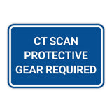 Classic Framed Plus CT Scan Protective Gear Required Door or Wall Sign | Medical Procedure Rooms Equipment
