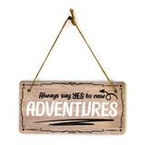 Always Say Yes To New Adventures 5x10 Hanging Plus Wall or Door Sign | Home Decor