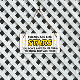 Friends Are Like Stars You Don't Have To See Them To Know They Are There 5x10 Hanging Plus Wall or Door Sign | Family and Loved Ones Home Decor