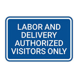 Classic Framed Plus Labor and Delivery Authorized Visitors Only Door or Wall Sign | Medical Specialism Rooms