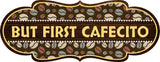 Designer Plus But first Cafecito Door or Wall Sign | Funny Spanish Signs For Stores & Businesses