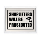 Designs ByLITA Shoplifters Will Be Prosecuted, Wall Print Art | Retail Store Decoration (Unframed or Framed)