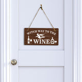 Witch Way To The Wine 5x10 Hanging Plus Wall or Door Sign | Funny Home Decor