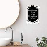 Portrait Round Plus Good Hair Days Make Everything Better Door or Wall Sign | Hair Stylist Inspirational Positive Decoration