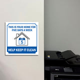 Square Plus This Is Your Home For Five Days A Week Help Keep It Clean Door or Wall Sign | Workplace Cleaning Signage