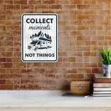 Portrait Round Plus Collect Moments Not Things Door or Wall Sign | Camping RV Decoration