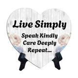 Live Simply Speak Kindly Care Deeply Repeat... Heart Table Sign with Acrylic Stand (6x5") | Religious Home Decor