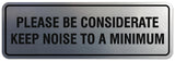 Signs ByLITA Standard Please Be Considerate Keep Noise to a Minimum Sign - Easy Installation | Durable Wall or Door