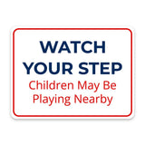 Classic Framed Plus Watch Your Step – Children May Be Playing Nearby Door or Wall Sign | Child Safety Business Signs