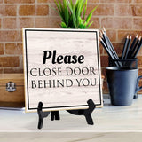 Please Close Door Behind You 5"x 5" Square Table Sign With Acrylic Easel | Home & Office Decor