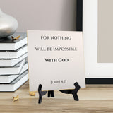 For Nothing Will Be Impossible With God. Luke 1:37 5"x 5" Square Table Sign With Acrylic Easel | Religious Bible Quotes