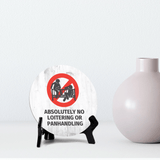 Absolutely No Loitering or Panhandling Circle Table Sign with Acrylic Stand (5x5") | Business Customer Safety Sign