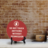 Do Not Touch Anything Without Permission Circle Table Sign with Acrylic Stand (5x5") | Home & Office Decor