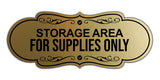 Signs ByLITA Designer Storage Area for Supplies Only Wall or Door Sign