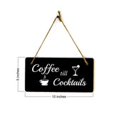 Coffee Till Cocktails 5" x 10" Hanging Wall or Door Sign | Funny Coffee Home & Office Decor