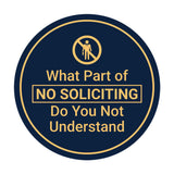 Circle What Part of No Soliciting Do You Not Understand Wall or Door Sign